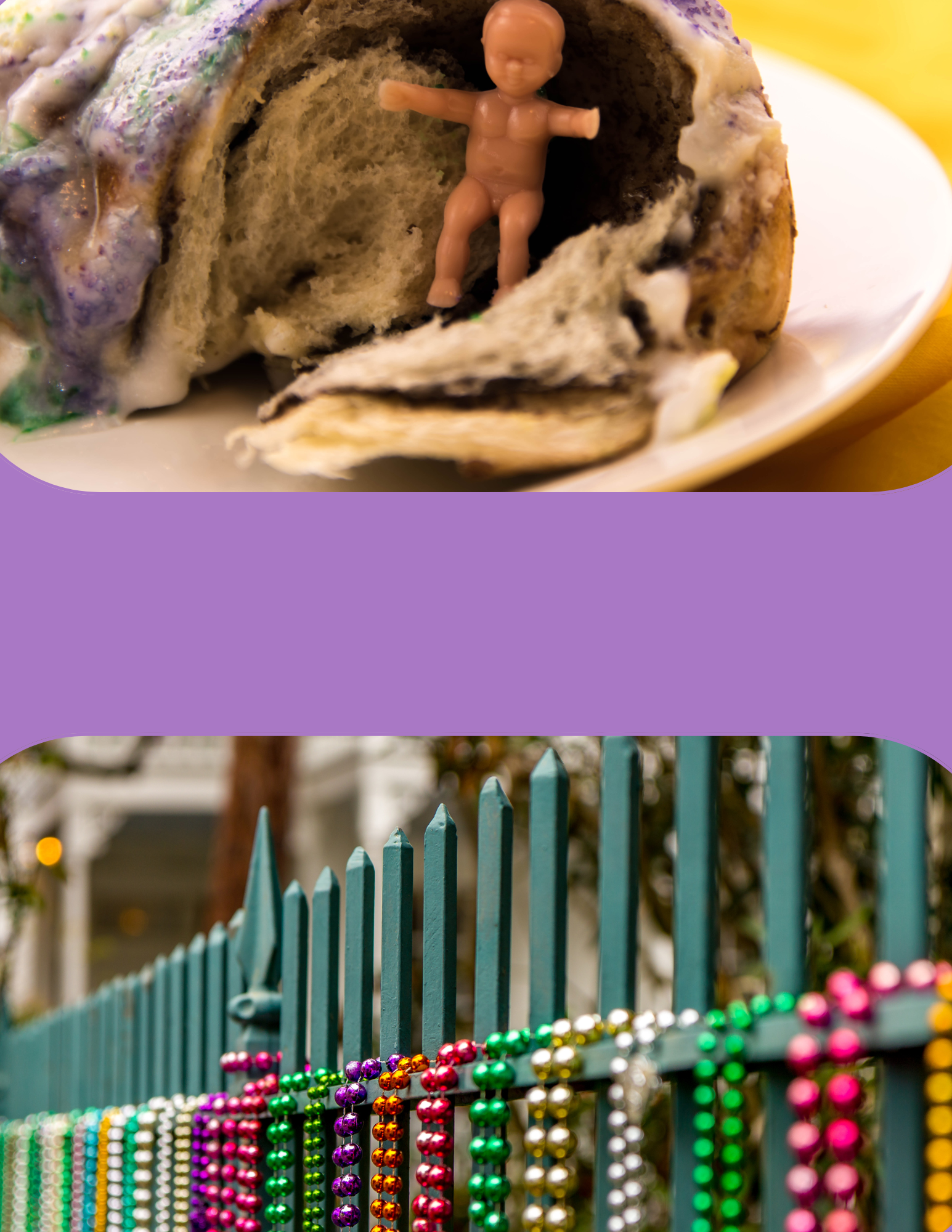 Split screen image of a king cake slice with the baby visible and Mardi Gras beads on  a fence